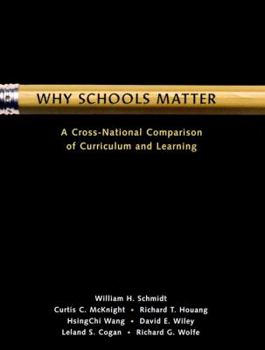 Hardcover Why Schools Matter: A Cross-National Comparison of Curriculum and Learning Book