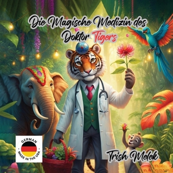 Die Magische Medizin des Tigerdoktors (German Edition)