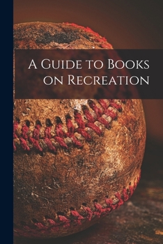 Paperback A Guide to Books on Recreation Book