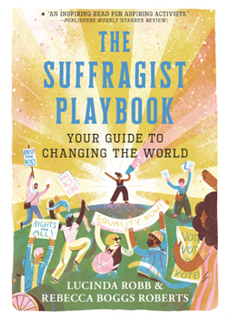 Paperback The Suffragist Playbook: Your Guide to Changing the World Book