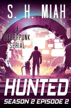 Hunted Season 2 Episode 2 (Hunted Cyberpunk Serial)
