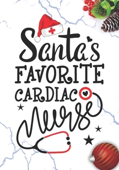 Paperback Santa's Favorite Cardiac Nurse: Blank Lined Journal Notebook for Cardiology Nurses RN, NP Future Nurse Practitioner, Retired nurse, and Cardiovascular Book