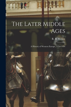 Paperback The Later Middle Ages: a History of Western Europe, 1254-1494 Book