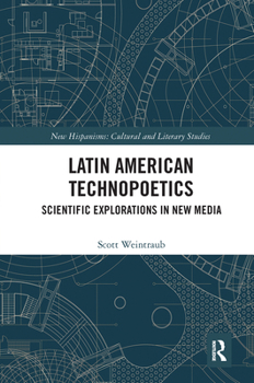 Paperback Latin American Technopoetics: Scientific Explorations in New Media Book