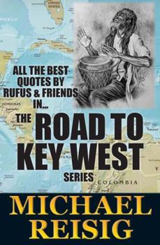 Paperback All the Best Quotes from Rufus & Friends in the ROAD to KEY WEST Series Book
