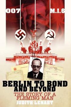 Paperback Berlin to Bond and Beyond: The Story of a Fleming Man Book