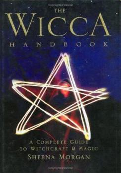 Hardcover The Wicca Handbook: A Complete Guide to Witchcraft & Magic Book