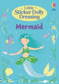 Little Sticker Dolly Dressing Mermaids - Book  of the Usborne Sticker Dressing