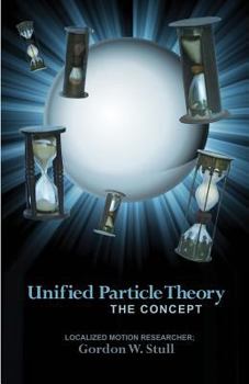 Paperback Unified Particle Theory: The Concept Book