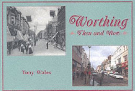 Paperback Worthing Then and Now Book