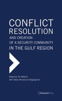 Hardcover Conflict Resolution and Creation of a Security Community in the Gulf Region Book