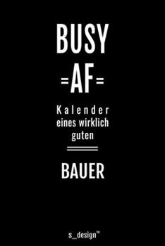 Kalender 2020 für Bauer: Wochenplaner / Tagebuch / Journal für das ganze Jahr: Platz für Notizen, Planung / Planungen / Planer, Erinnerungen und Sprüche (German Edition)