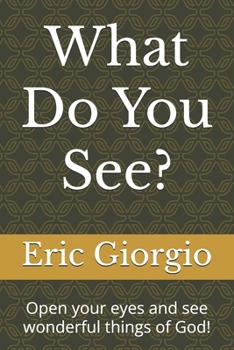 Paperback What Do You See?: Open my eyes that I may see wondrous things from Your law. Book