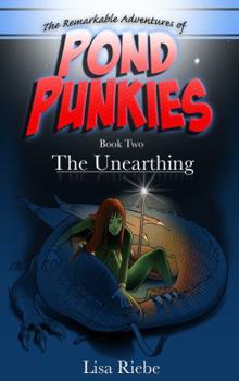 Paperback Pond Punkies Book Two the Unearthing: The Unearthing Book