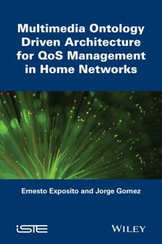 Hardcover Multimedia Ontology Driven Architecture for QoS Management in Home Networks (Focus Series) Book