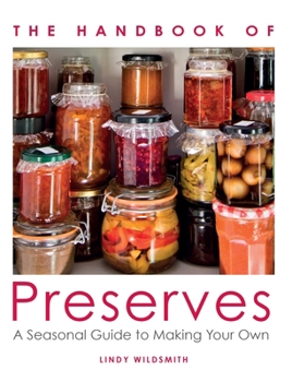 Paperback The Handbook of Preserves: A Seasonal Guide to Making Your Own Book