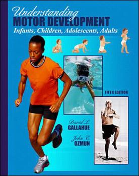 Hardcover Understanding Motor Development: Infants, Children, Adolescents, Adults Book