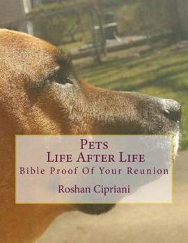Paperback Pets Life After Life: Bible Proof Of Your Reunion Book