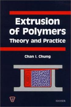 Hardcover Extrusion of Polymers: Theory and Practice (Spe Books) Book