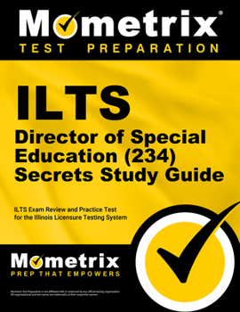 Paperback ILTS Director of Special Education (234) Secrets Study Guide: ILTS Exam Review and Practice Test for the Illinois Licensure Testing System Book