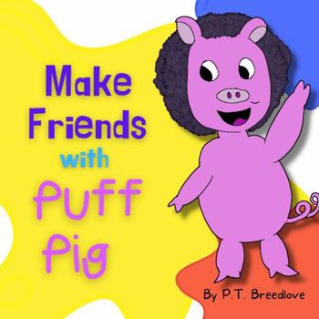 Paperback Make Friends with Puff Pig (Meet Puff and Friends) Book