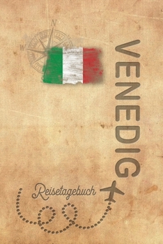 Paperback Reisetagebuch Venedig: Urlaubstagebuch f?r Reisen nach Venedig.Reise Logbuch f?r 40 Reisetage f?r Reiseerinnerungen der sch?nsten Sehensw?rdi [German] Book