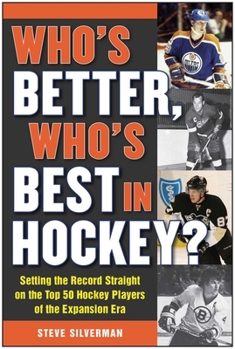 Paperback Who's Better, Who's Best in Hockey?: Setting the Record Straight on the Top 50 Hockey Players of the Expansion Era Book