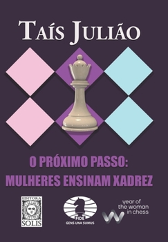 Paperback O Próximo Passo: Mulheres Ensinam Xadrez [Portuguese] Book