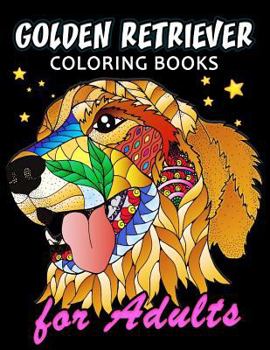 Paperback Golden Retriever Coloring Book for ADULTS: Dog and Puppy Coloring Book Easy, Fun, Beautiful Coloring Pages Book