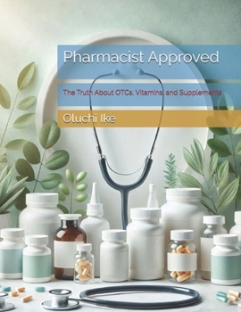 Paperback Pharmacist Approved: The Truth About OTCs, Vitamins, and Supplements Book