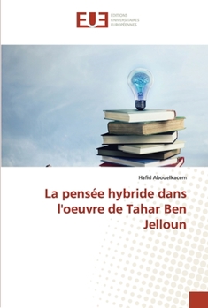 Paperback La pensée hybride dans l'oeuvre de Tahar Ben Jelloun [French] Book