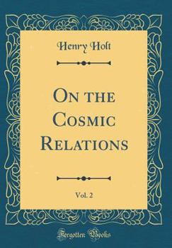 Hardcover On the Cosmic Relations, Vol. 2 (Classic Reprint) Book
