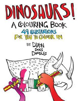 Paperback Dinosaurs! A Colouring Book