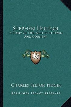 Paperback Stephen Holton: A Story Of Life, As It Is In Town And Country Book