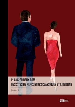 Paperback Plans-foireux.com: des sites de rencontres classiques et libertins [French] Book