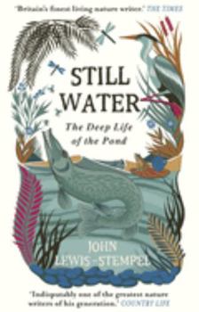 Paperback Still Water: The Deep Life of the Pond Book