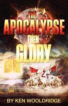 Paperback The Apocalypse then Glory! Book