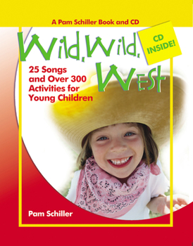 Paperback Wild West: 26 Songs and Over 300 Activities for Young Children [With Music CD] Book