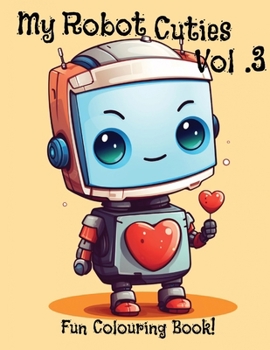 My Robot Cuties: Vol 3