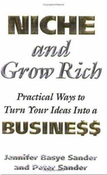Paperback Niche and Grow Rich: Practical Ways of Turning Your Ideas Into a Business Book