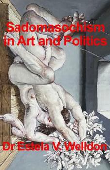 Paperback Sadomasochism in Art and Politics Book