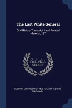 Paperback The Last White General: Oral History Transcript / and Related Material, 197 Book