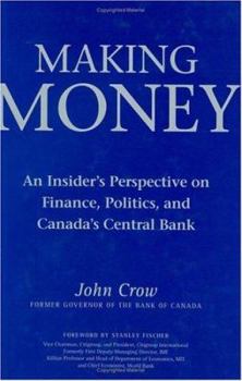 Hardcover Making Money: An Insider's Perspective on Finance, Politics, and Canada's Central Bank Book