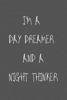 Paperback I'm a day dreamer and a night thinker notebook Book