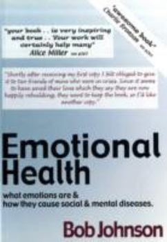 Paperback Emotional Health: What Emotions Are and How They Cause Social and Mental Diseases Book