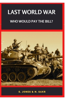 Paperback Last World War Who Would Pay the Bill?: Russia, USA, and China. The New Multipolar World Book