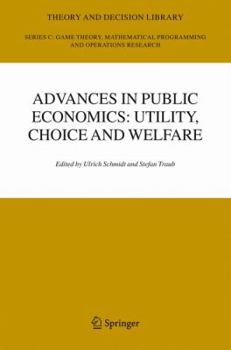 Advances in Public Economics: Utility, Choice and Welfare: A Festschrift for Christian Seidl (Theory and Decision Library C:)
