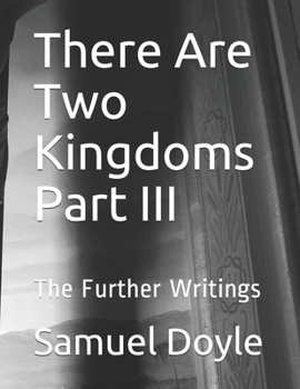 Paperback There Are Two Kingdoms Part III: The Further Writings Book