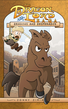 Paperback Dragons and Desperados: The Dragon Lord Saga, Volume 3 Book