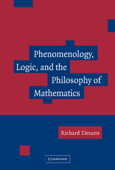 Hardcover Phenomenology, Logic, and the Philosophy of Mathematics Book